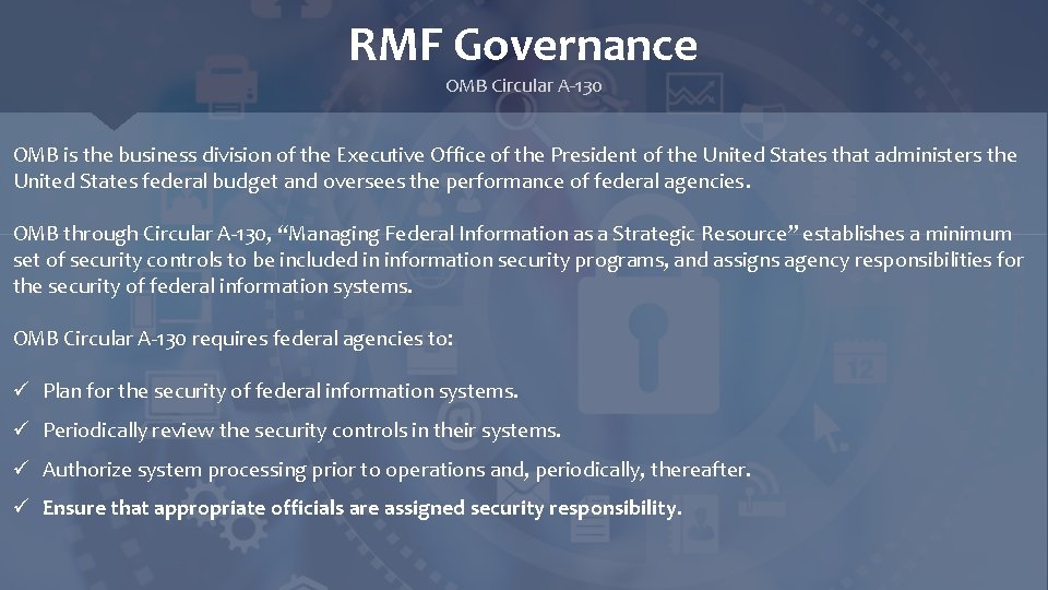 RMF Governance OMB Circular A-130 OMB is the business division of the Executive Office