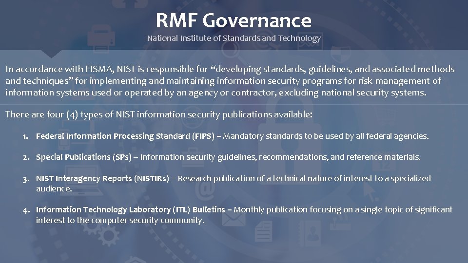 RMF Governance National Institute of Standards and Technology In accordance with FISMA, NIST is