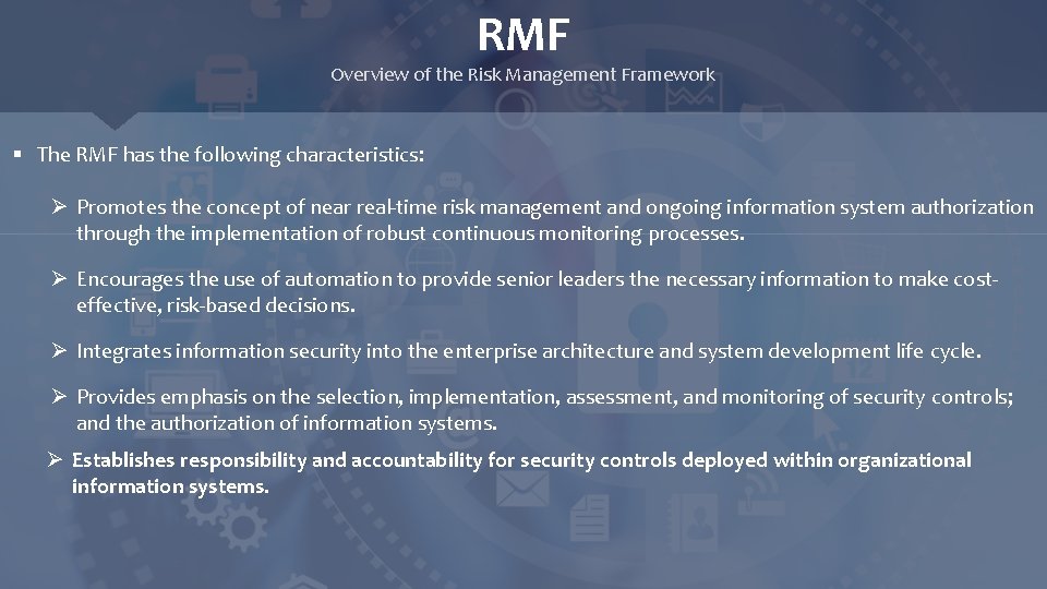 RMF Overview of the Risk Management Framework § The RMF has the following characteristics:
