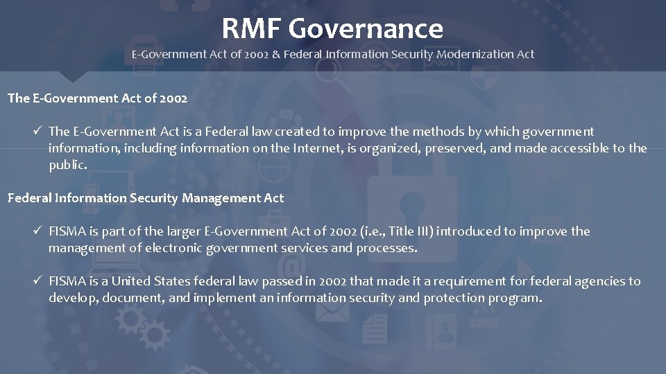 RMF Governance E-Government Act of 2002 & Federal Information Security Modernization Act The E-Government