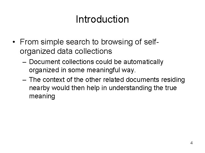 Introduction • From simple search to browsing of selforganized data collections – Document collections Introduction • From simple search to browsing of selforganized data collections – Document collections
