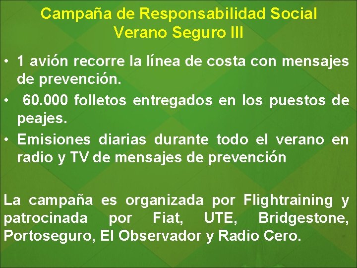 Campaña de Responsabilidad Social Verano Seguro III • 1 avión recorre la línea de