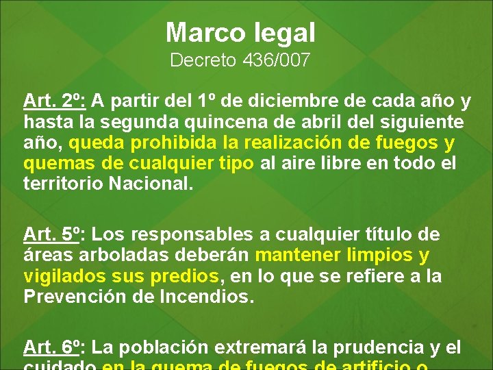 Marco legal Decreto 436/007 Art. 2º: A partir del 1º de diciembre de cada