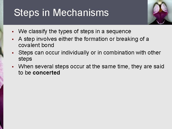 Steps in Mechanisms § § We classify the types of steps in a sequence