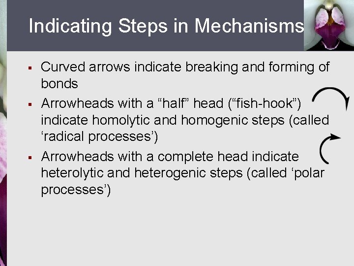 Indicating Steps in Mechanisms § § § Curved arrows indicate breaking and forming of