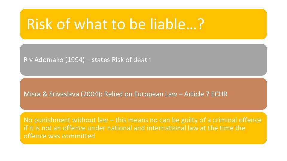 Risk of what to be liable…? R v Adomako (1994) – states Risk of