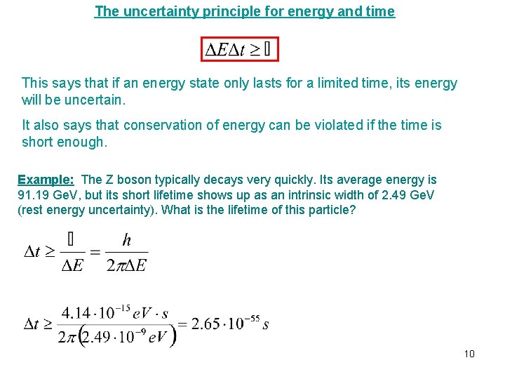 The uncertainty principle for energy and time This says that if an energy state