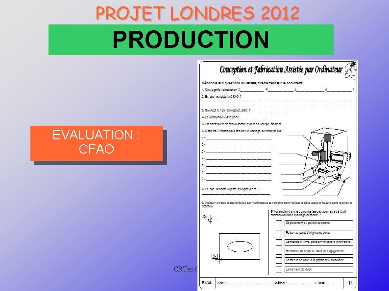 PROJET LONDRES 2012 PRODUCTION EVALUATION : CFAO CRTec Chelles 