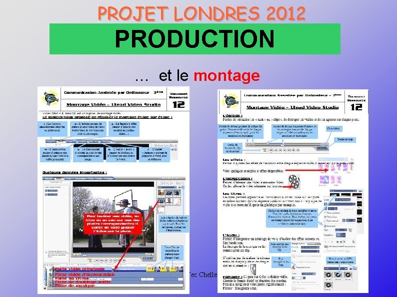 PROJET LONDRES 2012 PRODUCTION … et le montage CRTec Chelles 