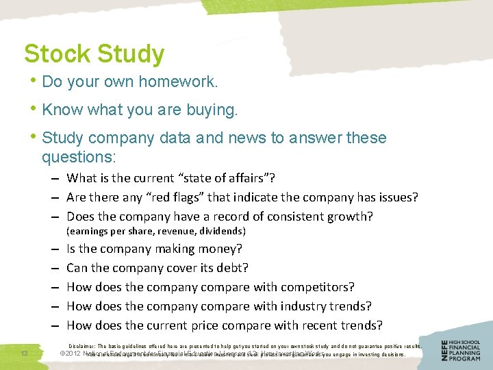 Stock Study • Do your own homework. • Know what you are buying. •