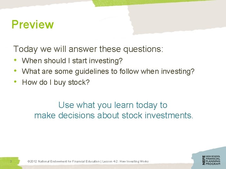 Preview Today we will answer these questions: • When should I start investing? •
