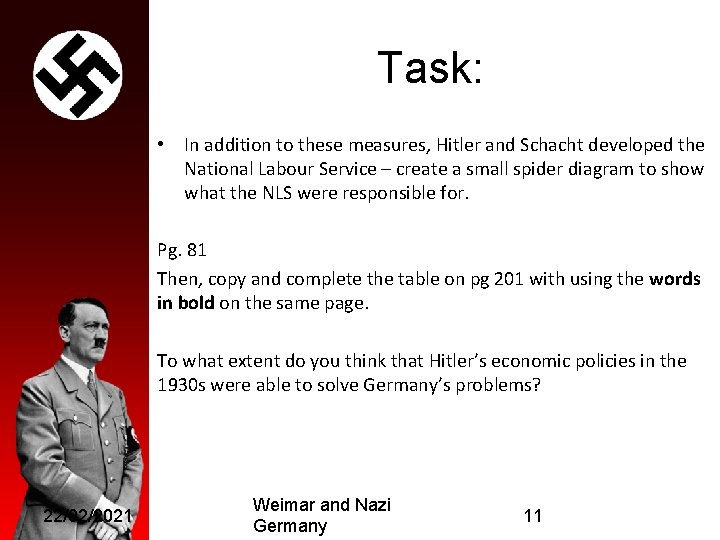 Task: • In addition to these measures, Hitler and Schacht developed the National Labour