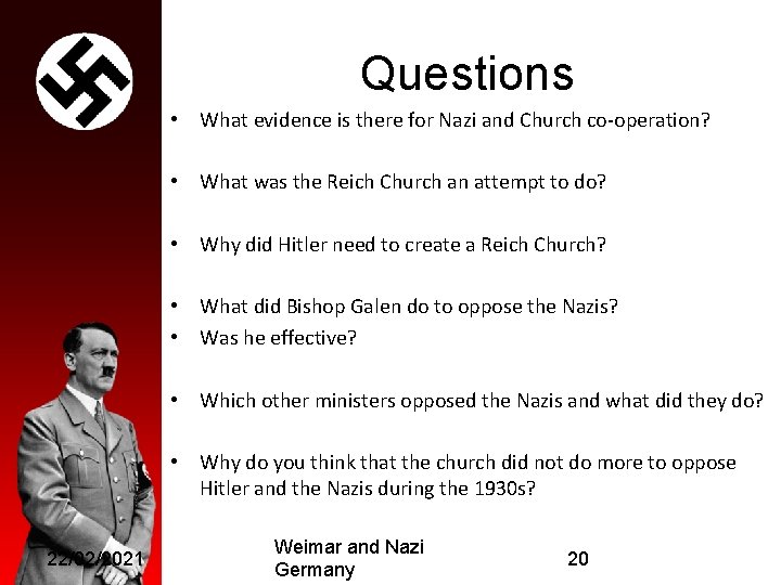 Questions • What evidence is there for Nazi and Church co-operation? • What was