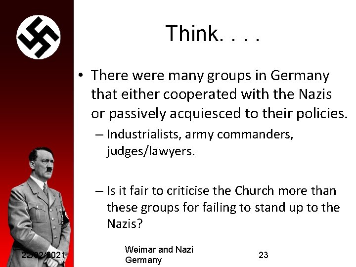 Think. . • There were many groups in Germany that either cooperated with the