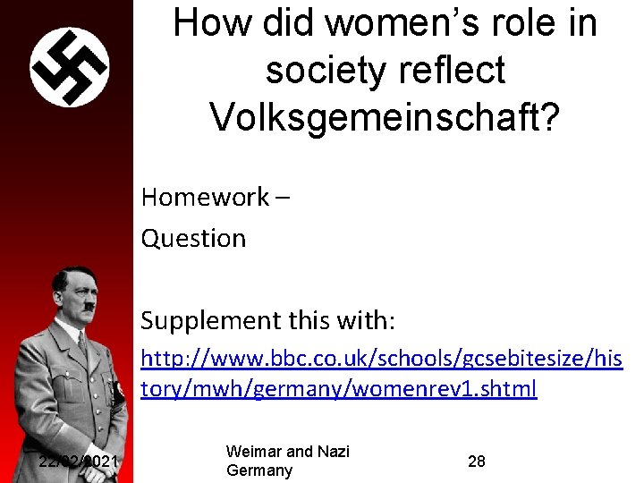 How did women’s role in society reflect Volksgemeinschaft? Homework – Question Supplement this with: