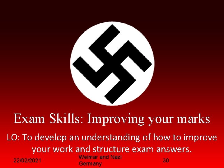 Exam Skills: Improving your marks LO: To develop an understanding of how to improve