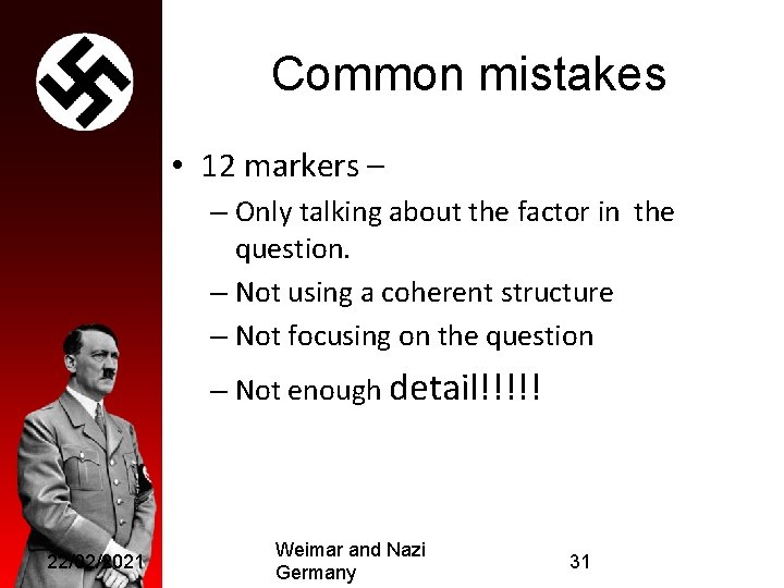 Common mistakes • 12 markers – – Only talking about the factor in the