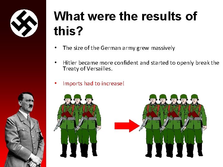 What were the results of this? • The size of the German army grew