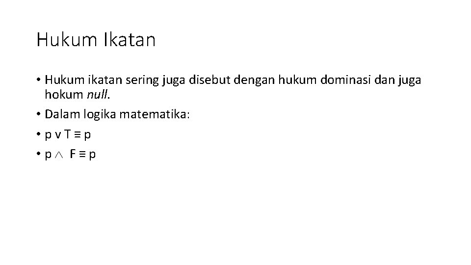 Hukum Ikatan • Hukum ikatan sering juga disebut dengan hukum dominasi dan juga hokum