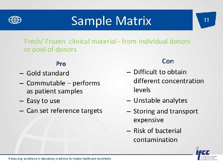 Sample Matrix 11 Fresh/ Frozen clinical material - from individual donors or pool of