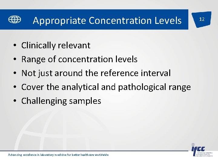 Appropriate Concentration Levels • • • Clinically relevant Range of concentration levels Not just