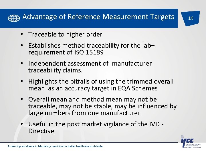 Advantage of Reference Measurement Targets • Traceable to higher order • Establishes method traceability