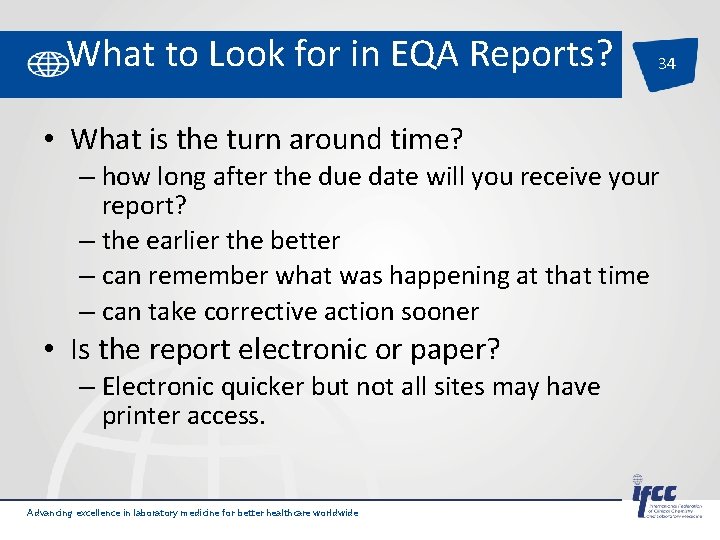 What to Look for in EQA Reports? 34 • What is the turn around