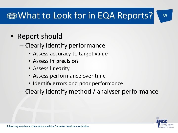 What to Look for in EQA Reports? • Report should – Clearly identify performance