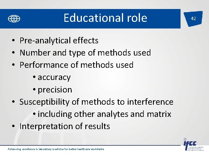 Educational role • Pre-analytical effects • Number and type of methods used • Performance