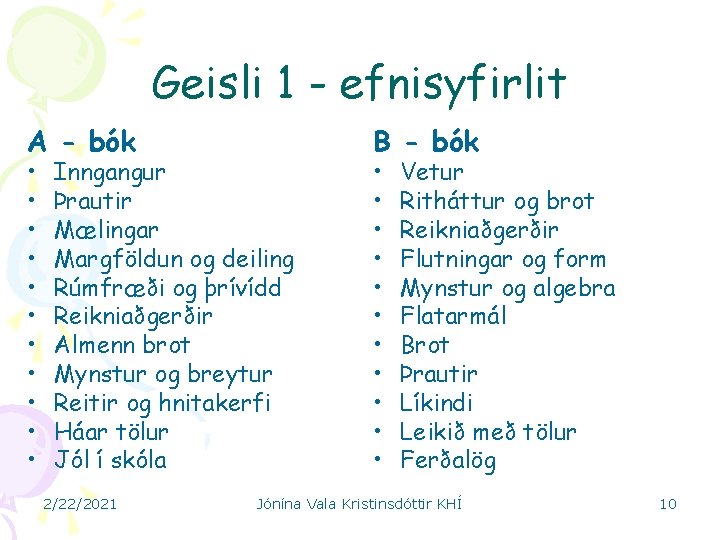 Geisli 1 - efnisyfirlit A - bók • • • Inngangur Þrautir Mælingar Margföldun