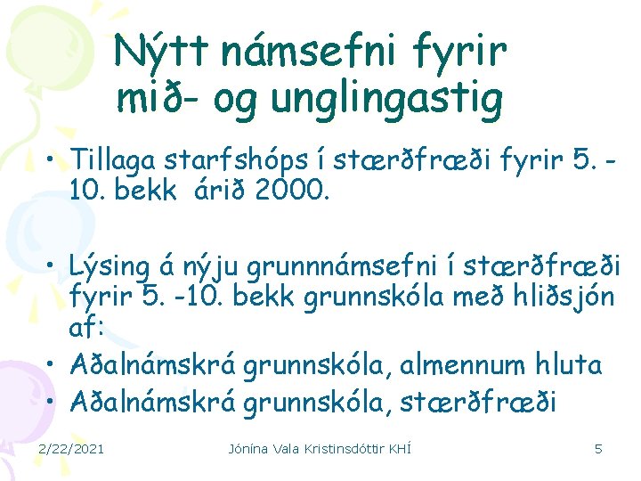 Nýtt námsefni fyrir mið- og unglingastig • Tillaga starfshóps í stærðfræði fyrir 5. 10.