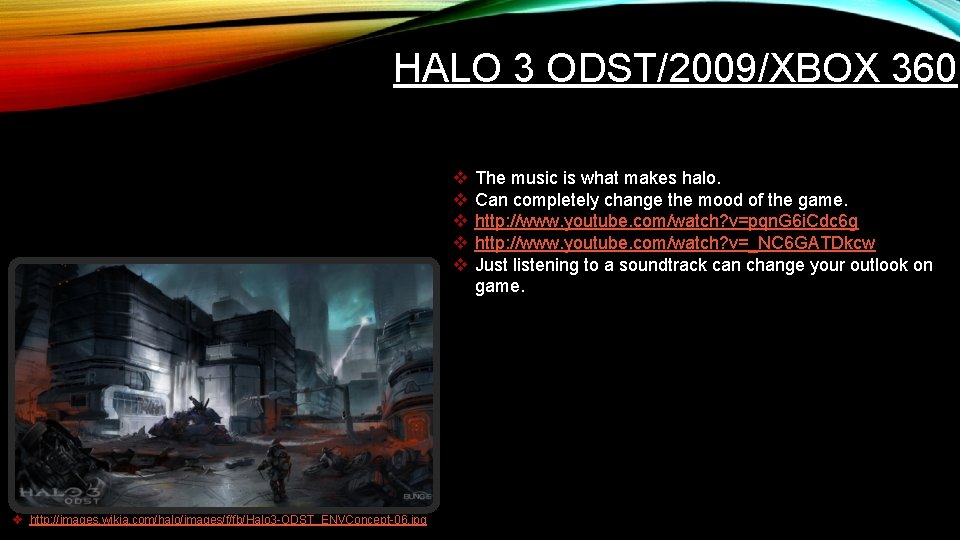 HALO 3 ODST/2009/XBOX 360 v v v http: //images. wikia. com/halo/images/f/fb/Halo 3 -ODST_ENVConcept-06. jpg HALO 3 ODST/2009/XBOX 360 v v v http: //images. wikia. com/halo/images/f/fb/Halo 3 -ODST_ENVConcept-06. jpg