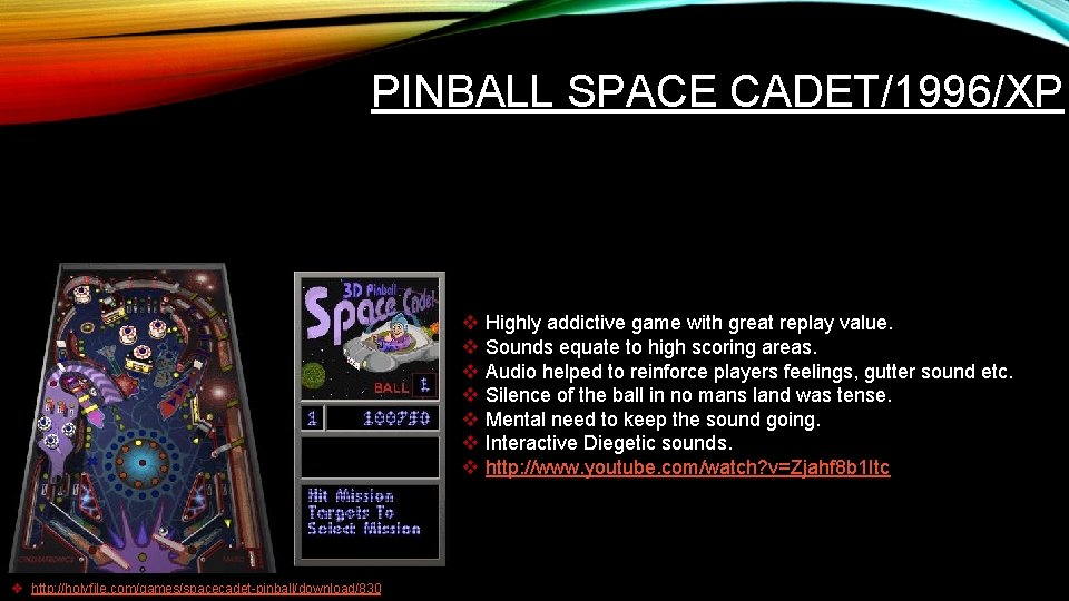 PINBALL SPACE CADET/1996/XP v v v v http: //holyfile. com/games/spacecadet-pinball/download/830 Highly addictive game with PINBALL SPACE CADET/1996/XP v v v v http: //holyfile. com/games/spacecadet-pinball/download/830 Highly addictive game with