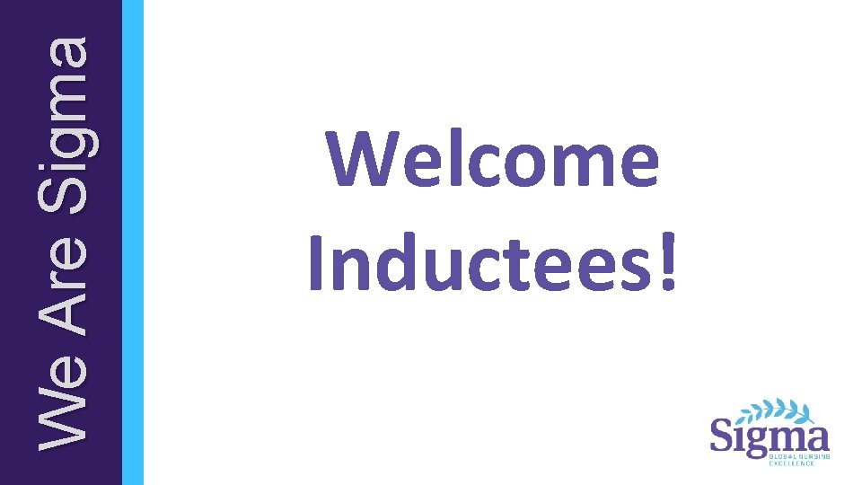 We Are Sigma Welcome Inductees! 