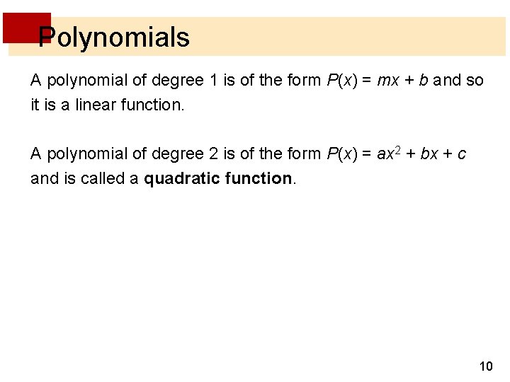 Polynomials A polynomial of degree 1 is of the form P(x) = mx +