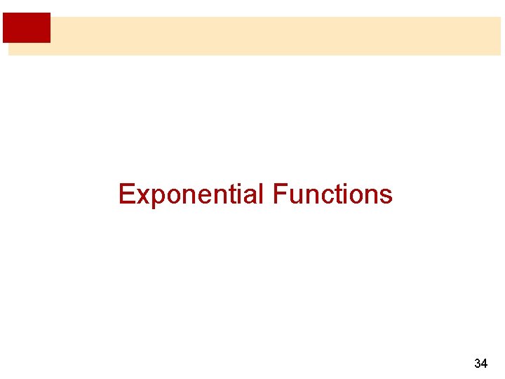 Exponential Functions 34 