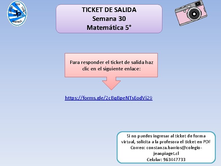 TICKET DE SALIDA Semana 30 Matemática 5° Para responder el ticket de salida haz