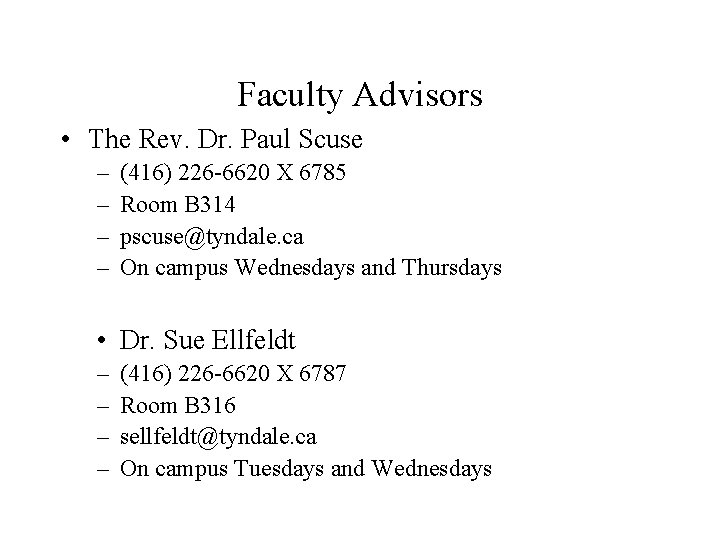 Faculty Advisors • The Rev. Dr. Paul Scuse – – (416) 226 -6620 X