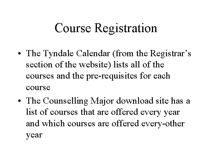 Course Registration • The Tyndale Calendar (from the Registrar’s section of the website) lists