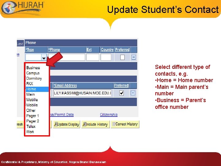 Update Student’s Contact Select different type of contacts, e. g. • Home = Home Update Student’s Contact Select different type of contacts, e. g. • Home = Home