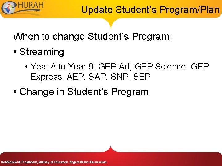 Update Student’s Program/Plan When to change Student’s Program: • Streaming • Year 8 to Update Student’s Program/Plan When to change Student’s Program: • Streaming • Year 8 to