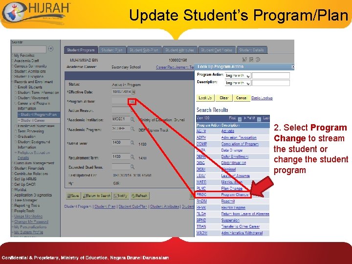 Update Student’s Program/Plan 2. Select Program Change to stream the student or change the Update Student’s Program/Plan 2. Select Program Change to stream the student or change the