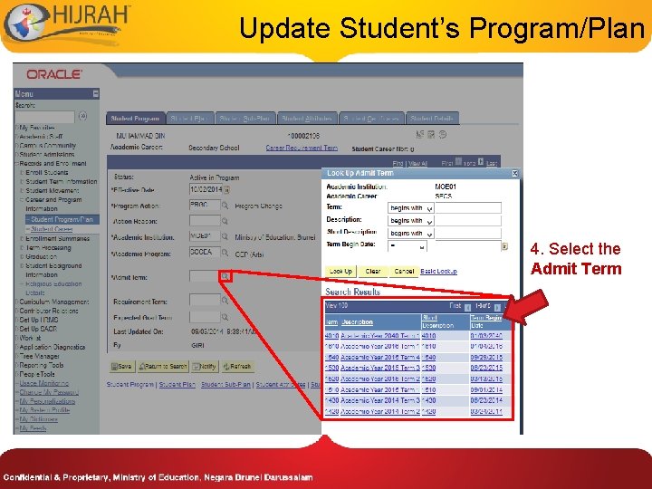 Update Student’s Program/Plan 4. Select the Admit Term Update Student’s Program/Plan 4. Select the Admit Term