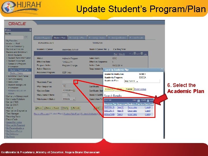 Update Student’s Program/Plan 6. Select the Academic Plan Update Student’s Program/Plan 6. Select the Academic Plan