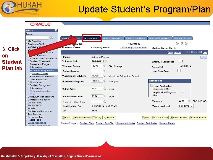 Update Student’s Program/Plan 3. Click on Student Plan tab Update Student’s Program/Plan 3. Click on Student Plan tab