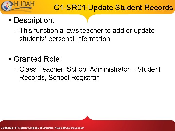 C 1 -SR 01: Update Student Records • Description: – This function allows teacher C 1 -SR 01: Update Student Records • Description: – This function allows teacher