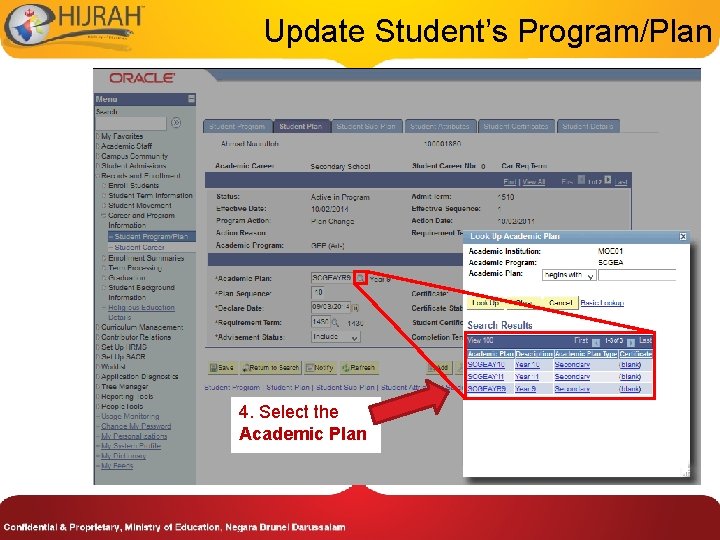 Update Student’s Program/Plan 4. Select the Academic Plan Update Student’s Program/Plan 4. Select the Academic Plan