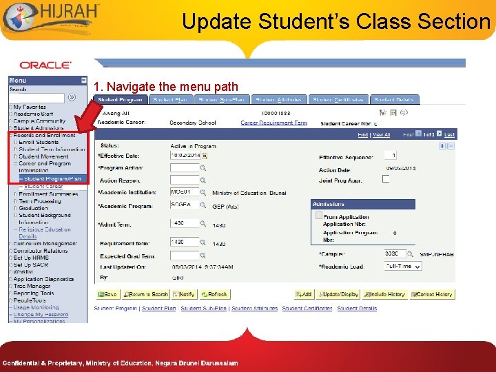 Update Student’s Class Section 1. Navigate the menu path Update Student’s Class Section 1. Navigate the menu path
