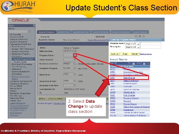 Update Student’s Class Section 2. Select Data Change to update class section Update Student’s Class Section 2. Select Data Change to update class section