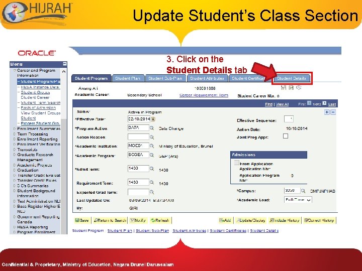 Update Student’s Class Section 3. Click on the Student Details tab Update Student’s Class Section 3. Click on the Student Details tab